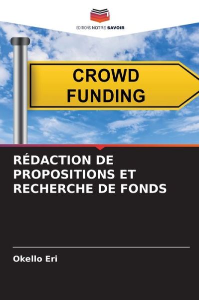 Cover for Okello Eri · Redaction de Propositions Et Recherche de Fonds (Pocketbok) (2021)