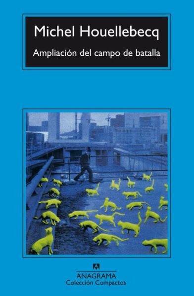 Cover for Michel Houellebecq · Ampliacion Del Campo De Batalla (Taschenbuch) [Spanish edition] (2016)