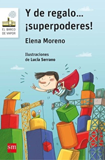 Cover for Elena Moreno · Y De Regalo Superpoderes (Paperback Book) (2016)