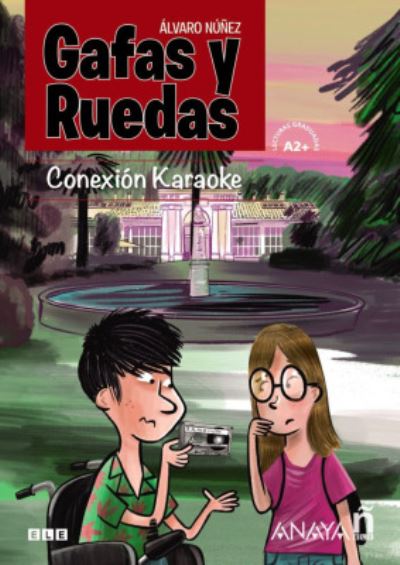 Gafas y Ruedas: Conexion Karaoke (A2+) - Alvaro Nunez - Książki - Anaya - 9788469846902 - 14 stycznia 2020