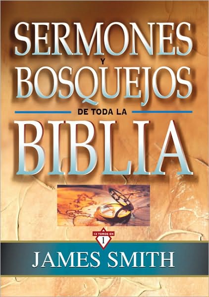 Cover for Smith James K. Smith · Sermones y bosquejos de toda la Biblia, 13 tomos en 1 (Hardcover Book) [Spanish edition] (2008)