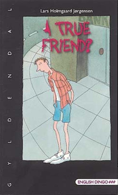 Cover for Lars Holmgaard Jørgensen · English Dingo - tre flag. Primært til 6.-7. klasse: A True Friend (Sewn Spine Book) [1.º edición] (2004)