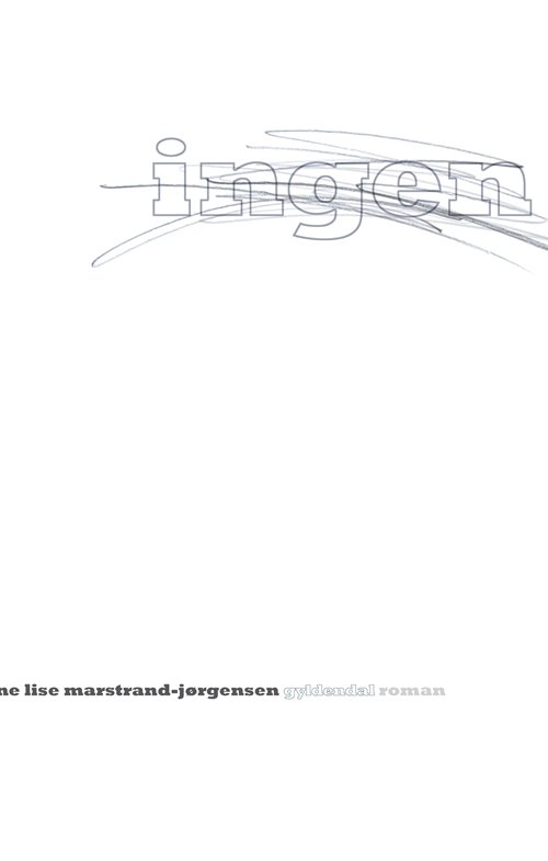 Cover for Anne Lise Marstrand-Jørgensen · Ingen (Sewn Spine Book) [1. wydanie] (2008)