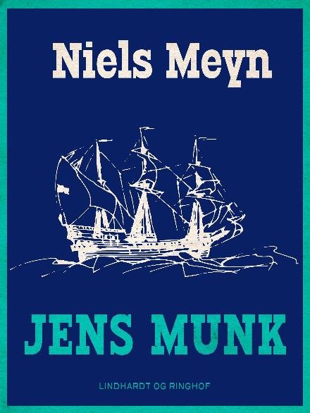 Cover for Niels Meyn · Jens Munk (Heftet bok) [2. utgave] (2017)