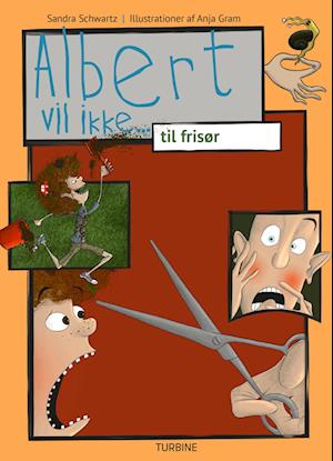 Cover for Sandra Schwartz · Albert vil ikke: Albert vil ikke... til frisør (Hardcover Book) [1.º edición] (2023)