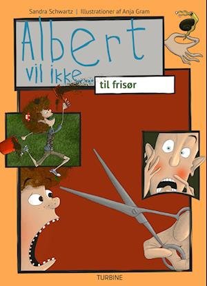 Albert vil ikke: Albert vil ikke... til frisør - Sandra Schwartz - Bücher - Turbine forlaget - 9788740697902 - 15. November 2023