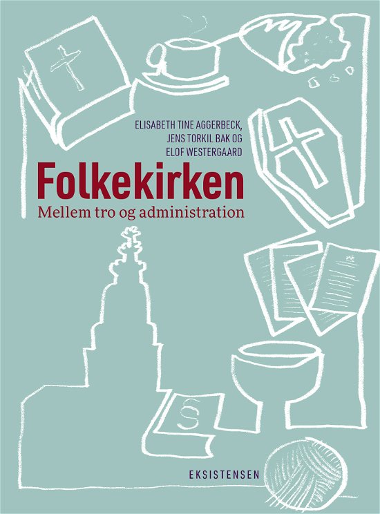Cover for Elisabeth Aggerbeck, Jens Torkild Bak, Elof Westergaard · Folkekirken (Sewn Spine Book) [1st edition] (2023)