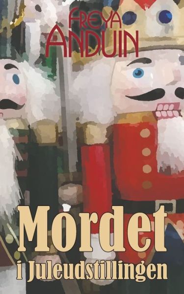 Cover for Freya Anduin · Mordet i Juleudstillingen (Paperback Book) [1. wydanie] (2022)