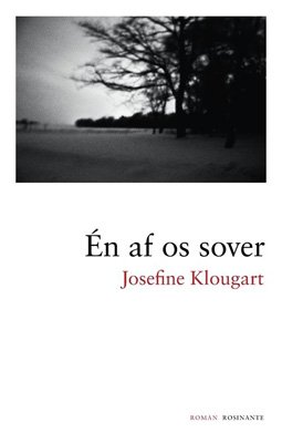 Cover for Josefine Klougart · Én af os sover (Gebundesens Buch) [1. Ausgabe] [Indbundet] (2012)