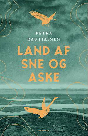 Cover for Petra Rautiainen · Land af sne og aske (Indbundet Bog) [1. udgave] (2021)