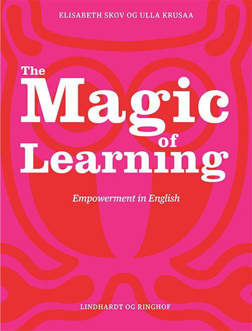 Cover for Ulla Krusaa Elisabeth Skov · The Magic of Learning, Empowerment in English (Sewn Spine Book) [1. wydanie] (2014)