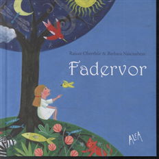 Fadervor - Rainer Oberthür og Barbara Nascimbeni - Bøger - Alfa - 9788771150902 - 19. marts 2014