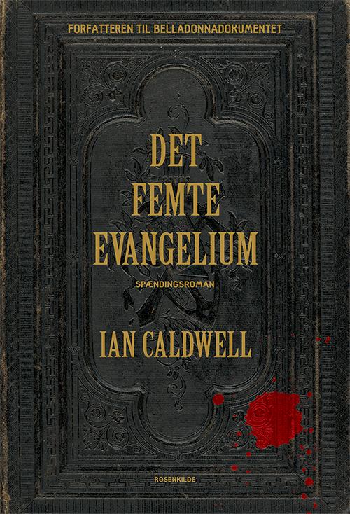 Det Femte Evangelium - Ian Caldwell - Kirjat - Rosenkilde & Bahnhof - 9788771288902 - maanantai 20. huhtikuuta 2015