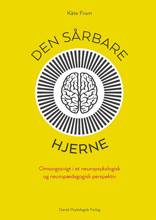 Cover for Käte From · Den sårbare hjerne (Sewn Spine Book) [1th edição] (2018)