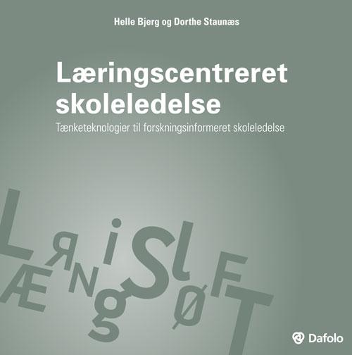 Cover for Helle Bjerg og Dorthe Staunæs · Læringsløft: Læringscentreret skoleledelse Tænketeknologier til forskningsinformeret skoleledelse (Paperback Book) [1st edition] (2014)