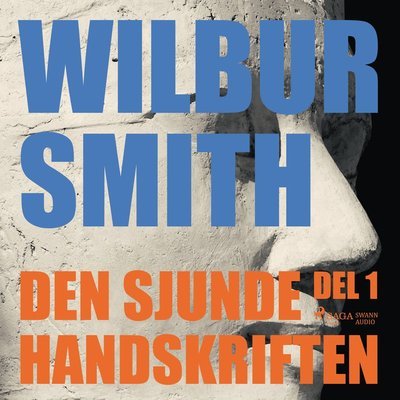 Cover for Wilbur Smith · Sviten om Egypten: Den sjunde handskriften. Del 1 (Audiobook (CD)) (2017)