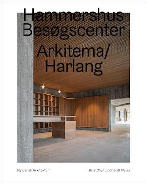 Cover for Kristoffer Lindhardt Weiss · Ny dansk arkitektur: Hammershus Besøgscenter, Arkitema / Harlang  – Ny dansk arkitektur Bd. 5 (Bound Book) [1º edição] (2020)
