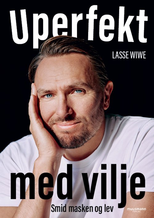 Cover for Lasse Wiwe · Uperfekt med vilje (Bound Book) [1º edição] (2024)