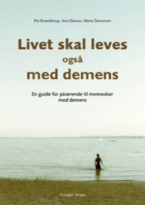 Cover for Pia Brændstrup, Jens Hansen, Maria Tønnersen · Livet skal leves – også med demens (Paperback Bog) [1. udgave] (2018)