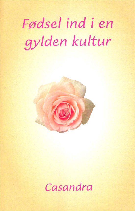 Cover for Casandra · Fødsel ind i en gylden kultur (Hardcover Book) [1er édition] (2018)