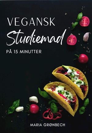 Maria Grønbech · Vegansk Studiemad på 15 minutter (Sewn Spine Book) [1º edição] (2021)