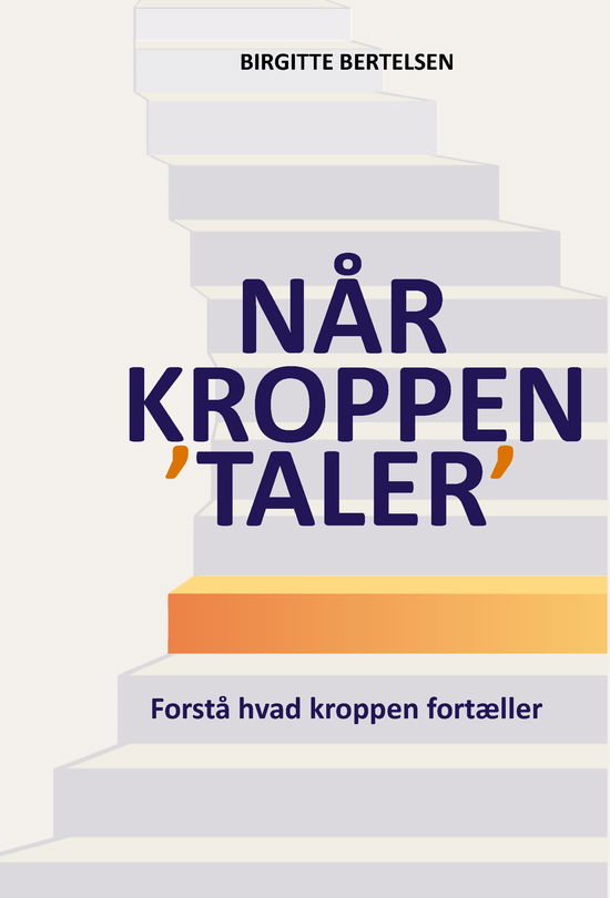 Cover for Birgitte Bertelsen · Når kroppen 'taler' (Sewn Spine Book) [1th edição] (2025)