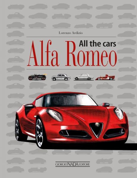 Cover for Lorenzo Ardizio · Alfa Romeo: All the Cars (Hardcover Book) (2015)