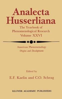 Cover for F E Kaelin · American Phenomenology: Origins and Developments - Analecta Husserliana (Gebundenes Buch) [1989 edition] (1988)