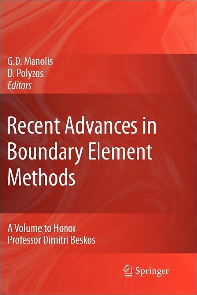 George Manolis · Recent Advances in Boundary Element Methods: a Volume to Honor Professor Dimitri Beskos (Paperback Book) [1st Ed. Softcover of Orig. Ed. 2009 edition] (2010)