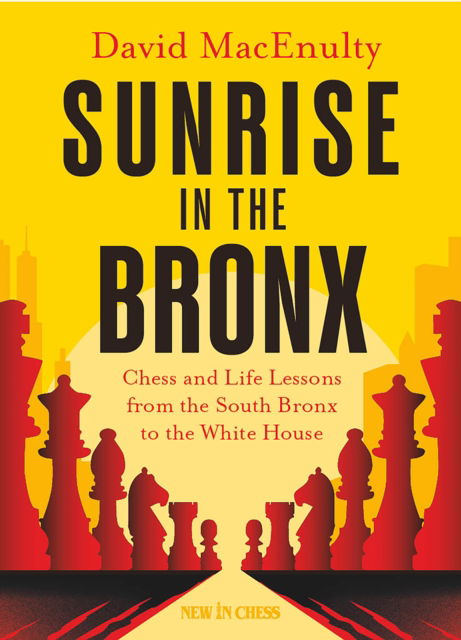 Cover for David MacEnulty · Sunrise in the Bronx: Chess and Life Lessons - From the South Bronx to the White House (Paperback Book) (2024)