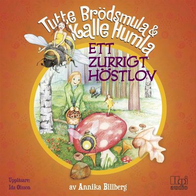 Tutte Brödsmula & Kalle Humla: Ett zurrigt höstlov - Annika Billberg - Audio Book - Hoi Audio - 9789176974902 - October 21, 2018