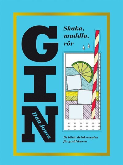 Cover for Dan Jones · Gin : skaka, muddla, rör (Innbunden bok) (2019)