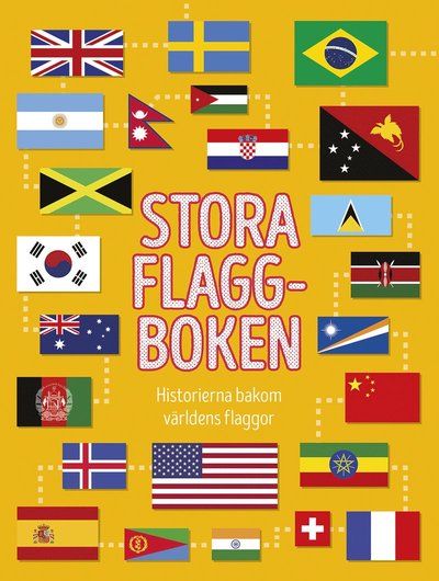 Cover for Moira Butterfield · Stora flaggboken : historierna bakom världens flaggor (Map) (2020)