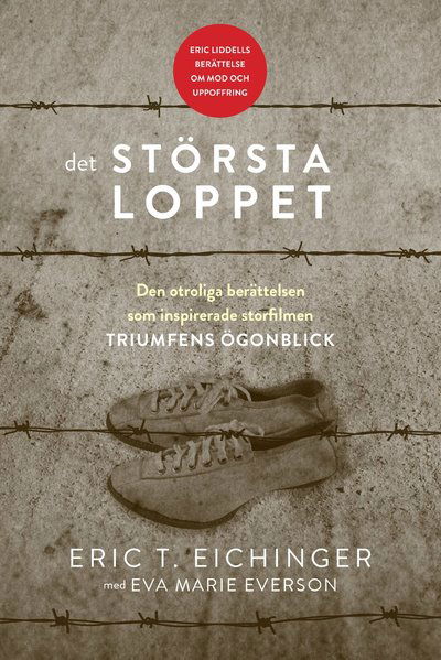 Cover for Eva Marie Everson · Det största loppet : den otroliga berättelsen som inspirerade storfilmen Triumfens ögonblick (Book) (2018)