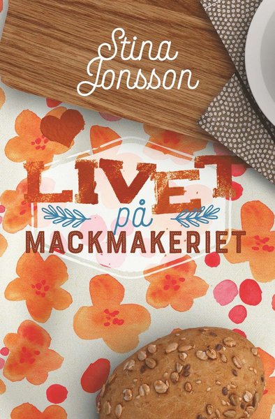 Cover for Stina Jonsson · Livet på Mackmakeriet (Hardcover Book) (2020)