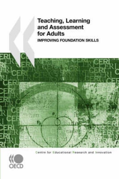 Cover for Oecd Organisation for Economic Co-operation and Develop · Teaching, Learning and Assessment for Adults:  Improving Foundation Skills (Centre for Educational Research and Innovation) (Paperback Bog) (2008)