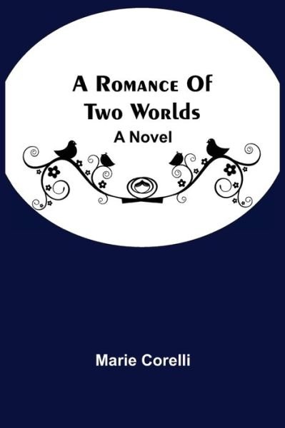 Cover for Marie Corelli · A Romance Of Two Worlds (Paperback Bog) (2021)