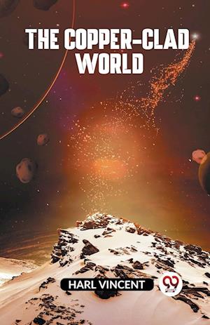 Cover for Harl Vincent · The Copper-Clad World (Paperback Book) (2023)