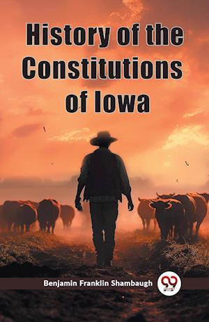 Cover for Benjamin Franklin Shambaugh · History of the Constitutions of Iowa (Edition2023) (Paperback Book) (2024)