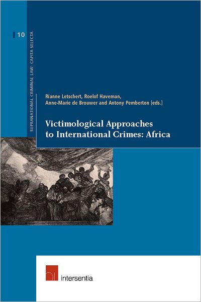 Cover for Rianne Letschert · Victimological Approaches to International Crimes: Africa - Supranational Criminal Law (Paperback Book) (2011)