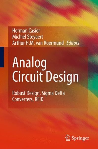 Herman Casier · Analog Circuit Design: Robust Design, Sigma Delta Converters, RFID (Hardcover Book) [2011 edition] (2011)