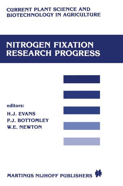 Nitrogen fixation research progress: Proceedings of the 6th international symposium on Nitrogen Fixation, Corvallis, OR 97331, August 4-10, 1985 - Current Plant Science and Biotechnology in Agriculture - H J Evans - Bøger - Springer - 9789401087902 - 13. oktober 2011