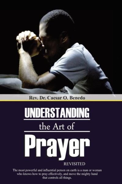 Cover for Caesar Benedo · Understanding the Art of Prayer (Revisited) (Paperback Bog) (2017)