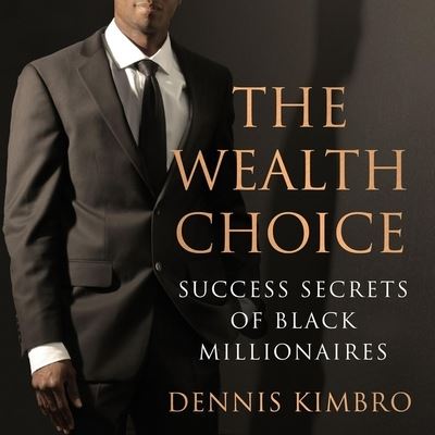 Cover for Dennis Kimbro · The Wealth Choice (CD) (2019)