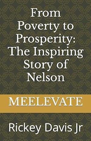 Cover for Rickey DAVIS · From Poverty to Prosperity : the Inspiring Story of Nelson (Book) (2023)