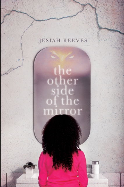 Cover for Jesiah Reeves · The Other Side of The Mirror: an anthology (Paperback Book) (2021)