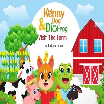 Cover for Latoya Linen · Kenny dog and Dio frog visit the farm (Paperback Book) (2021)