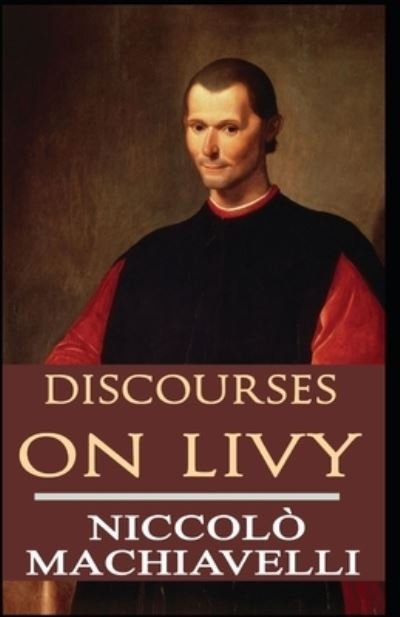 Cover for Niccolo Machiavelli · Discourses on Livy: illustrated edition (Pocketbok) (2021)