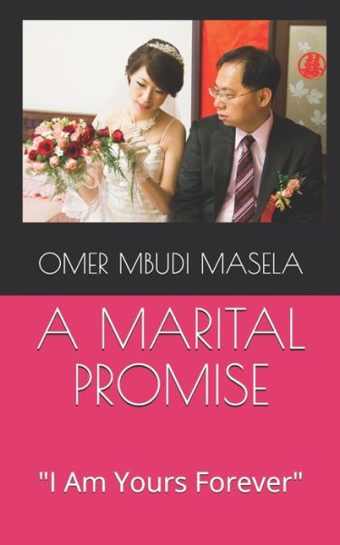 Cover for Omer Mbudi Masela · A Marital Promise: I Am Yours Forever (Paperback Book) (2021)