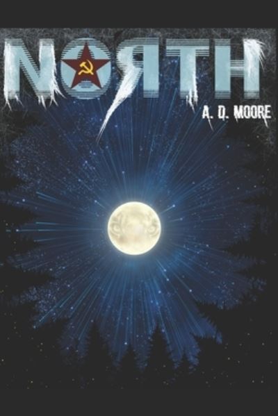 Cover for A D Moore · North (Paperback Book) (2021)